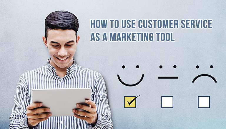 How to Use Customer Service as a Marketing Tool