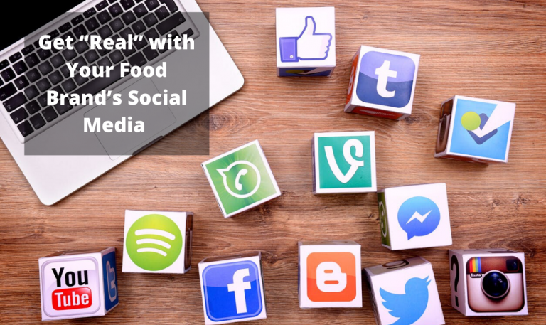 How to be Real on Your Food Brand Social Media