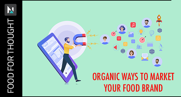 Organic Ways to Market Your Food Brand